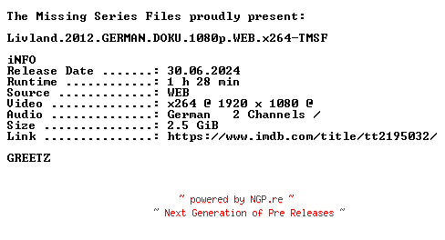 NFO for the release Livland.2012.GERMAN.DOKU.1080p.WEB.x264-TMSF by TMSF