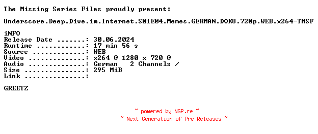 NFO for the release Underscore.Deep.Dive.im.Internet.S01E04.Memes.GERMAN.DOKU.720p.WEB.x264-TMSF by TMSF