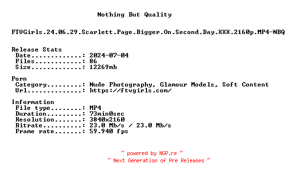 NFO for the release FTVGirls.24.06.29.Scarlett.Page.Bigger.On.Second.Day.XXX.2160p.MP4-NBQ by NBQ