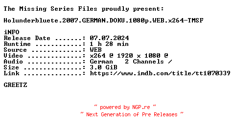 NFO for the release Holunderbluete.2007.GERMAN.DOKU.1080p.WEB.x264-TMSF by TMSF