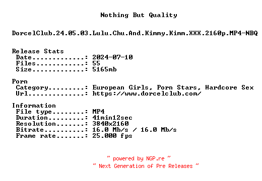NFO for the release DorcelClub.24.05.03.Lulu.Chu.And.Kimmy.Kimm.XXX.2160p.MP4-NBQ by NBQ