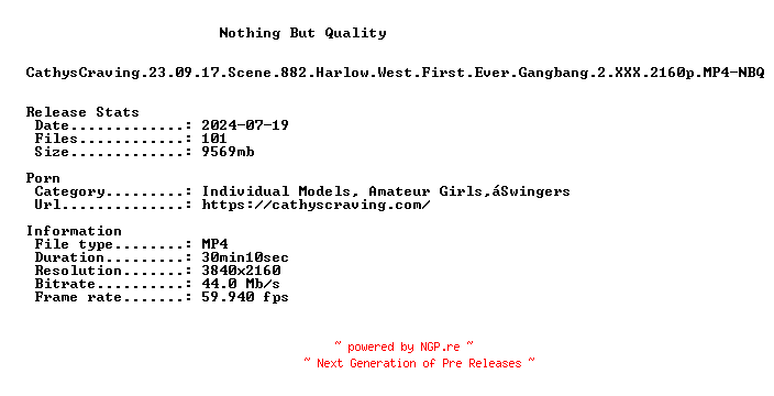 NFO for the release CathysCraving.23.09.17.Scene.882.Harlow.West.First.Ever.Gangbang.2.XXX.2160p.MP4-NBQ by NBQ