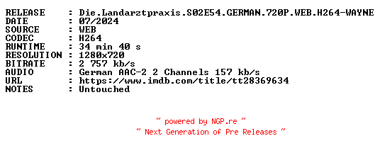 NFO for the release Die.Landarztpraxis.S02E54.GERMAN.720P.WEB.H264-WAYNE by WAYNE