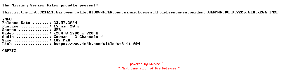 NFO for the release This.is.the.Ent.S01E11.Was.wenn.alle.ATOMWAFFEN.von.einer.boesen.KI.uebernommen.werden..GERMAN.DOKU.720p.WEB.x264-TMSF by TMSF