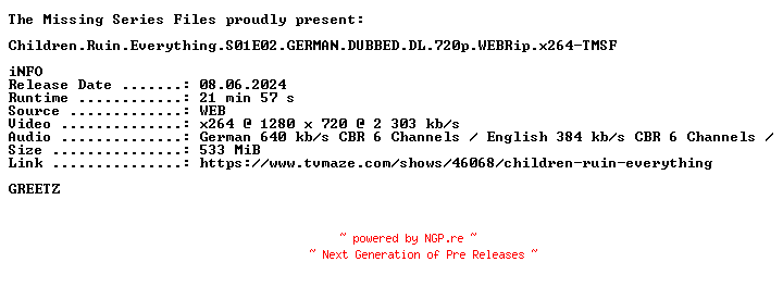 NFO for the release Children.Ruin.Everything.S01E02.GERMAN.DUBBED.DL.720p.WEBRip.x264-TMSF by TMSF