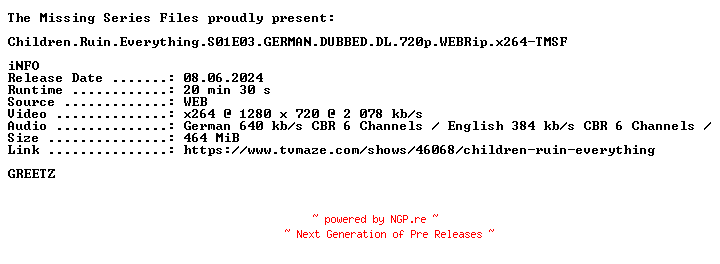 NFO for the release Children.Ruin.Everything.S01E03.GERMAN.DUBBED.DL.720p.WEBRip.x264-TMSF by TMSF