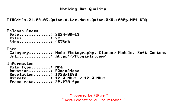 NFO for the release FTVGirls.24.08.05.Quinn.A.Lot.More.Quinn.XXX.1080p.MP4-NBQ by NBQ