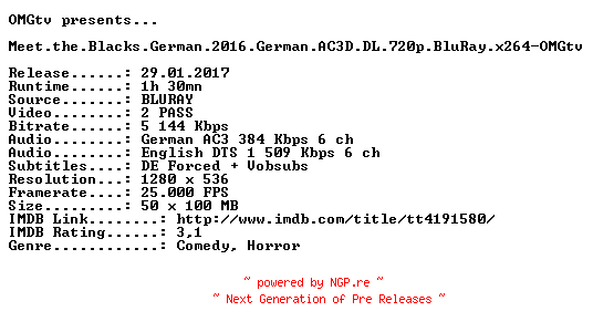 NFO for the release Meet.the.Blacks.German.2016.German.AC3D.DL.720p.BluRay.x264-OMGtv by OMGtv