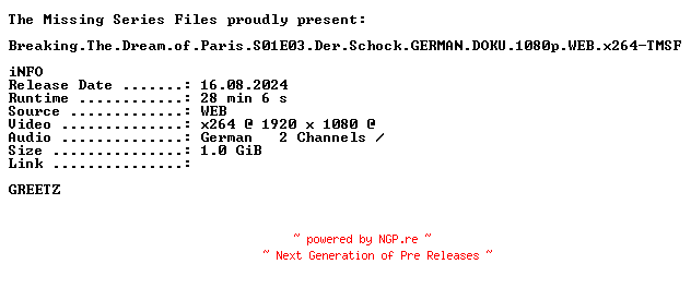 NFO for the release Breaking.The.Dream.of.Paris.S01E03.Der.Schock.GERMAN.DOKU.1080p.WEB.x264-TMSF by TMSF