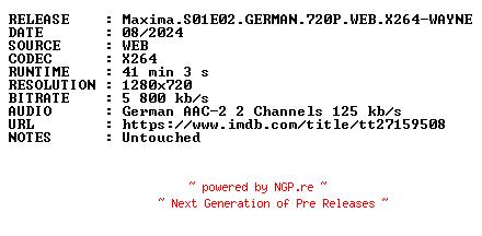 NFO for the release Maxima.S01E02.GERMAN.720P.WEB.X264-WAYNE by WAYNE