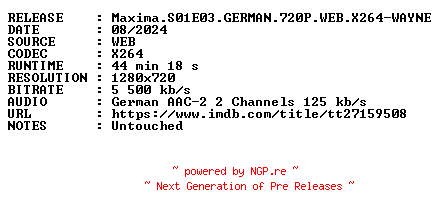 NFO for the release Maxima.S01E03.GERMAN.720P.WEB.X264-WAYNE by WAYNE