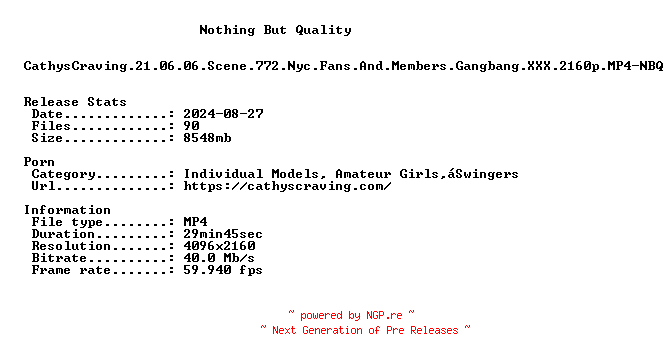 NFO for the release CathysCraving.21.06.06.Scene.772.Nyc.Fans.And.Members.Gangbang.XXX.2160p.MP4-NBQ by NBQ