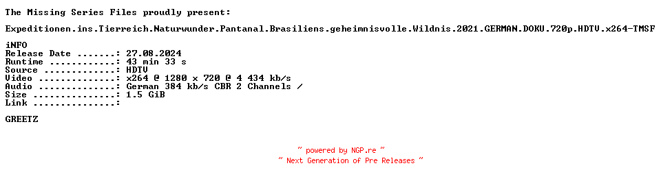 NFO for the release Expeditionen.ins.Tierreich.Naturwunder.Pantanal.Brasiliens.geheimnisvolle.Wildnis.2021.GERMAN.DOKU.720p.HDTV.x264-TMSF by TMSF