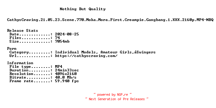 NFO for the release CathysCraving.21.05.23.Scene.770.Moka.Mora.First.Creampie.Gangbang.1.XXX.2160p.MP4-NBQ by NBQ