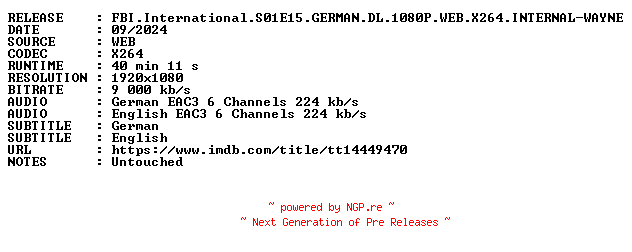 NFO for the release FBI.International.S01E15.GERMAN.DL.1080P.WEB.X264.INTERNAL-WAYNE by WAYNE