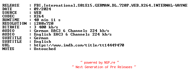 NFO for the release FBI.International.S01E15.GERMAN.DL.720P.WEB.X264.INTERNAL-WAYNE by WAYNE