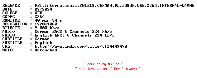 NFO for the release FBI.International.S01E18.GERMAN.DL.1080P.WEB.X264.INTERNAL-WAYNE by WAYNE