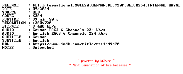 NFO for the release FBI.International.S01E20.GERMAN.DL.720P.WEB.X264.INTERNAL-WAYNE by WAYNE