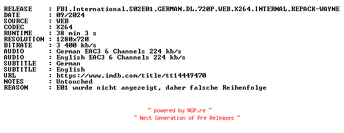 NFO for the release FBI.International.S02E01.GERMAN.DL.720P.WEB.X264.INTERNAL.REPACK-WAYNE by WAYNE