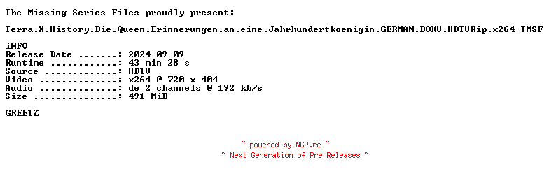 NFO for the release Terra.X.History.Die.Queen.Erinnerungen.an.eine.Jahrhundertkoenigin.GERMAN.DOKU.HDTVRip.x264-TMSF by TMSF
