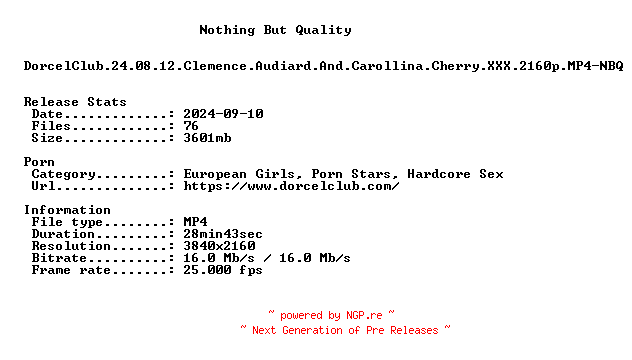 NFO for the release DorcelClub.24.08.12.Clemence.Audiard.And.Carollina.Cherry.XXX.2160p.MP4-NBQ by NBQ