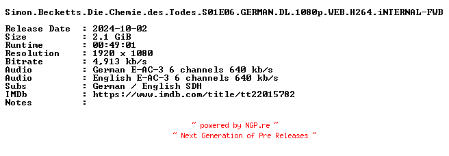 NFO for the release Simon.Becketts.Die.Chemie.des.Todes.S01E06.GERMAN.DL.1080p.WEB.H264.iNTERNAL-FWB by FWB