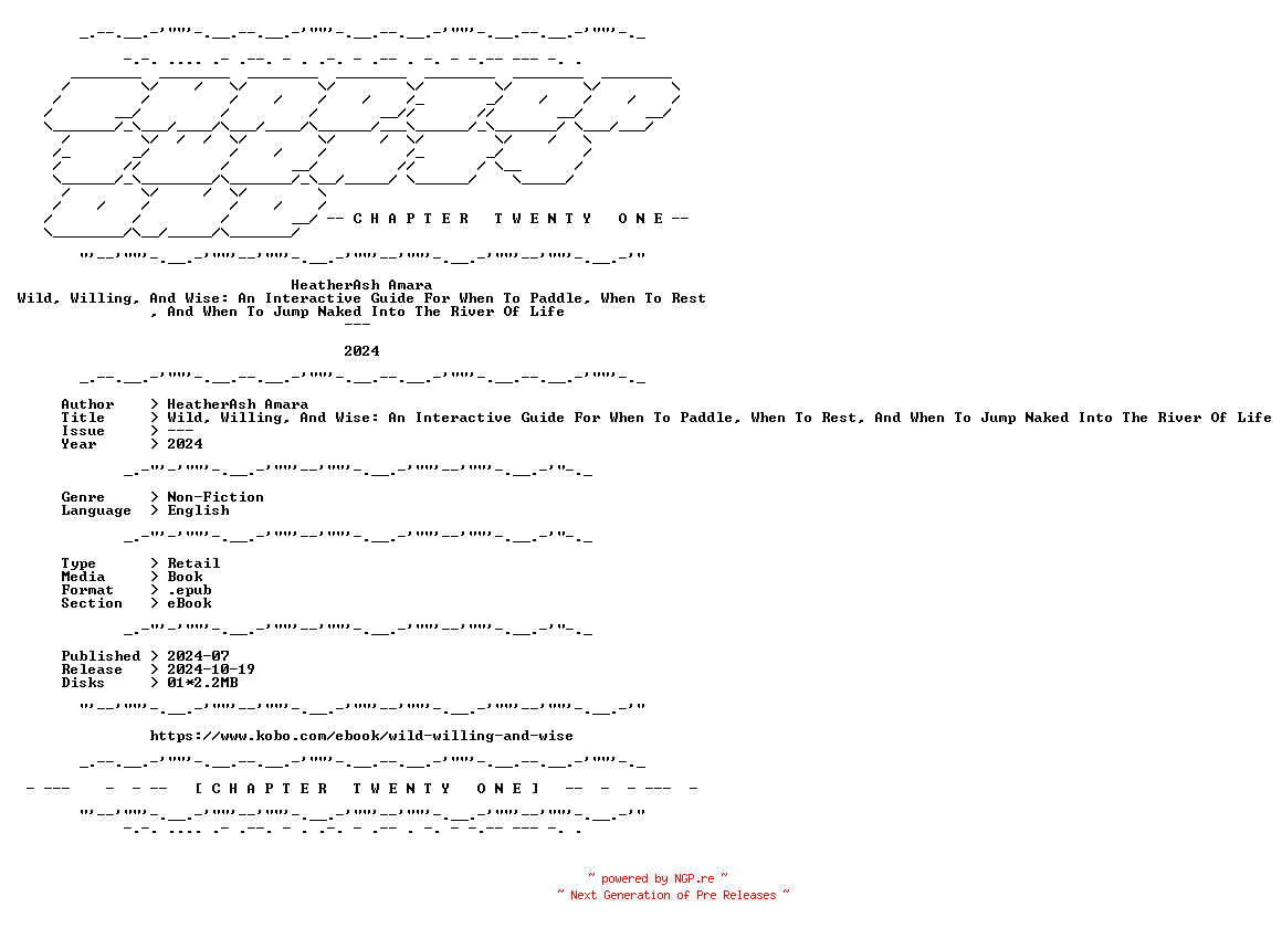 NFO for the release HeatherAsh.Amara.-.Wild.Willing.And.Wise.An.Interactive.Guide.For.When.To.Paddle.When.To.Rest.And.When.To.Jump.Naked.Into.The.River.Of.Life.2024.RETAIL.EPUB.eBook-CTO by CTO