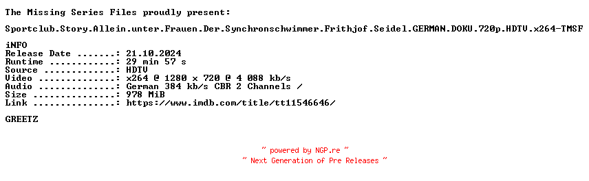 NFO for the release Sportclub.Story.Allein.unter.Frauen.Der.Synchronschwimmer.Frithjof.Seidel.GERMAN.DOKU.720p.HDTV.x264-TMSF by TMSF