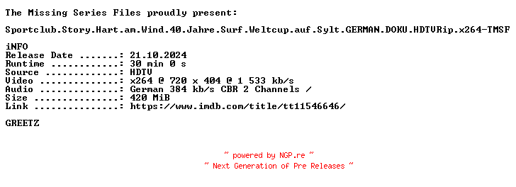 NFO for the release Sportclub.Story.Hart.am.Wind.40.Jahre.Surf.Weltcup.auf.Sylt.GERMAN.DOKU.HDTVRip.x264-TMSF by TMSF