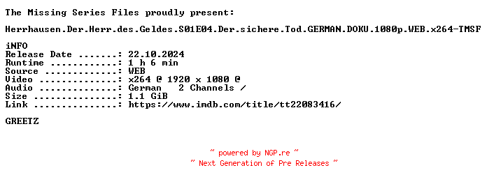 NFO for the release Herrhausen.Der.Herr.des.Geldes.S01E04.Der.sichere.Tod.GERMAN.1080p.WEB.x264-TMSF by TMSF