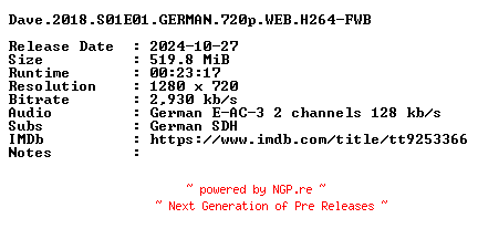 NFO for the release Dave.2018.S01E01.GERMAN.720p.WEB.H264-FWB by FWB