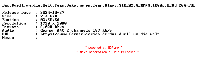 NFO for the release Das.Duell.um.die.Welt.Team.Joko.gegen.Team.Klaas.S10E02.GERMAN.1080p.WEB.H264-FWB by FWB