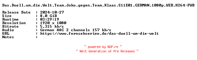 NFO for the release Das.Duell.um.die.Welt.Team.Joko.gegen.Team.Klaas.S11E01.GERMAN.1080p.WEB.H264-FWB by FWB