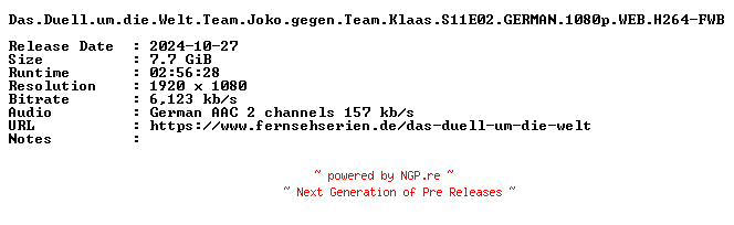 NFO for the release Das.Duell.um.die.Welt.Team.Joko.gegen.Team.Klaas.S11E02.GERMAN.1080p.WEB.H264-FWB by FWB