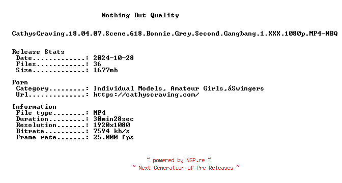 NFO for the release CathysCraving.18.04.07.Scene.618.Bonnie.Grey.Second.Gangbang.1.XXX.1080p.MP4-NBQ by NBQ