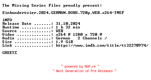 NFO for the release Einhundertvier.2024.GERMAN.DOKU.720p.WEB.x264-TMSF by TMSF