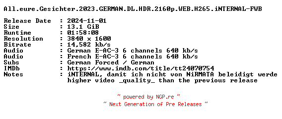NFO for the release All.eure.Gesichter.2023.GERMAN.DL.HDR.2160p.WEB.H265.iNTERNAL-FWB by FWB