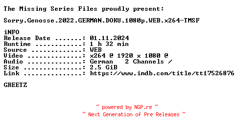 NFO for the release Sorry.Genosse.2022.GERMAN.DOKU.1080p.WEB.x264-TMSF by TMSF