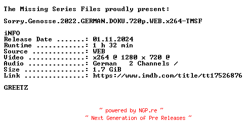 NFO for the release Sorry.Genosse.2022.GERMAN.DOKU.720p.WEB.x264-TMSF by TMSF