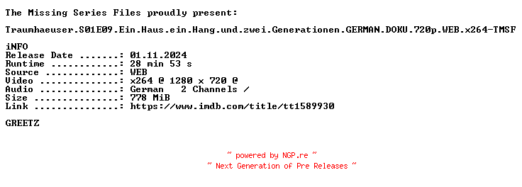 NFO for the release Traumhaeuser.S01E09.Ein.Haus.ein.Hang.und.zwei.Generationen.GERMAN.DOKU.720p.WEB.x264-TMSF by TMSF