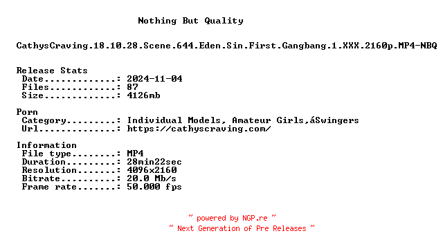NFO for the release CathysCraving.18.10.28.Scene.644.Eden.Sin.First.Gangbang.1.XXX.2160p.MP4-NBQ by NBQ