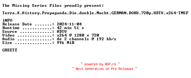 NFO for the release Terra.X.History.Propaganda.Die.dunkle.Macht.GERMAN.DOKU.720p.HDTV.x264-TMSF by TMSF