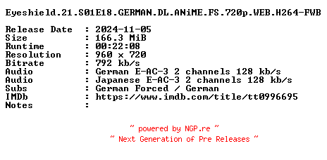 NFO for the release Eyeshield.21.S01E18.GERMAN.DL.ANiME.FS.720p.WEB.H264-FWB by FWB