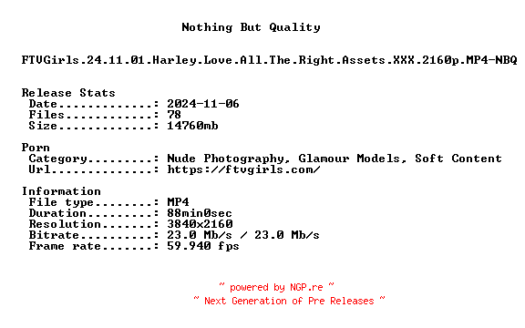 NFO for the release FTVGirls.24.11.01.Harley.Love.All.The.Right.Assets.XXX.2160p.MP4-NBQ by NBQ