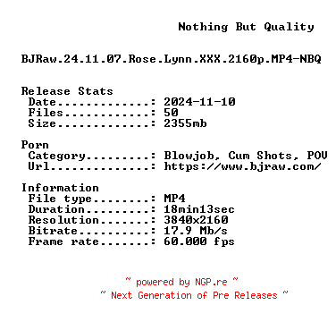 NFO for the release BJRaw.24.11.07.Rose.Lynn.XXX.2160p.MP4-NBQ by NBQ
