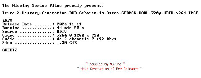 NFO for the release Terra.X.History.Generation.DDR.Geboren.im.Osten.GERMAN.DOKU.720p.HDTV.x264-TMSF by TMSF