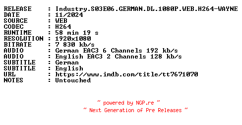 NFO for the release Industry.S03E06.GERMAN.DL.1080P.WEB.H264-WAYNE by WAYNE