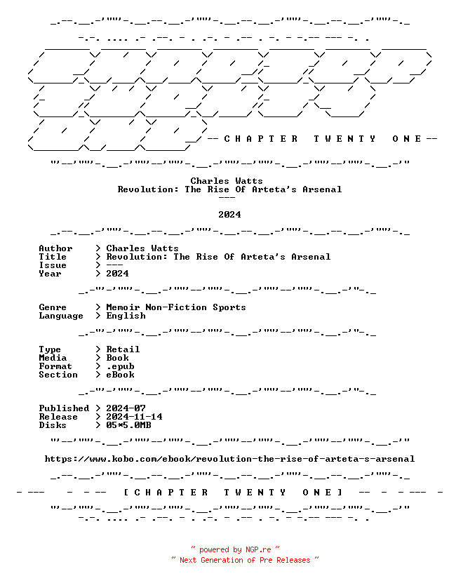 NFO for the release Charles.Watts.-.Revolution.The.Rise.Of.Artetas.Arsenal.2024.RETAIL.EPUB.eBook-CTO by CTO