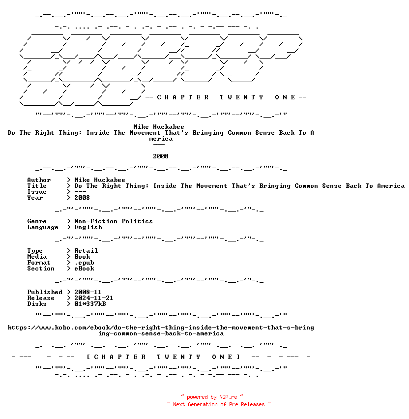 NFO for the release Mike.Huckabee.-.Do.The.Right.Thing.Inside.The.Movement.Thats.Bringing.Common.Sense.Back.To.America.2008.RETAIL.EPUB.eBook-CTO by CTO