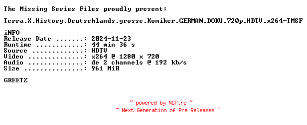 NFO for the release Terra.X.History.Deutschlands.grosse.Komiker.GERMAN.DOKU.720p.HDTV.x264-TMSF by TMSF